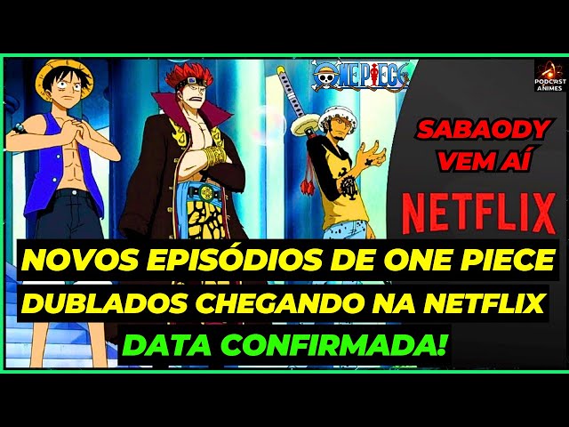 One Piece DUBLADO NA NETFLIX, CONFIRMADA DATA DE ESTREIA! 