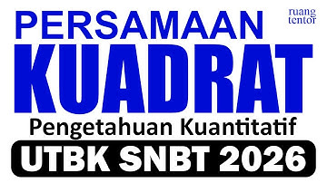 [BAB 7.1] AYO BELAJAR PERSAMAAN KUADRAT | FOKUS UTBK SNBT 2026