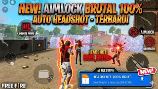 CONFIG FILE AUTO HEADSHOT FF AIMLOCK + AIM BRUTAL 100% TERBARU | NEW FILE AIMLOCK BRUTAL
