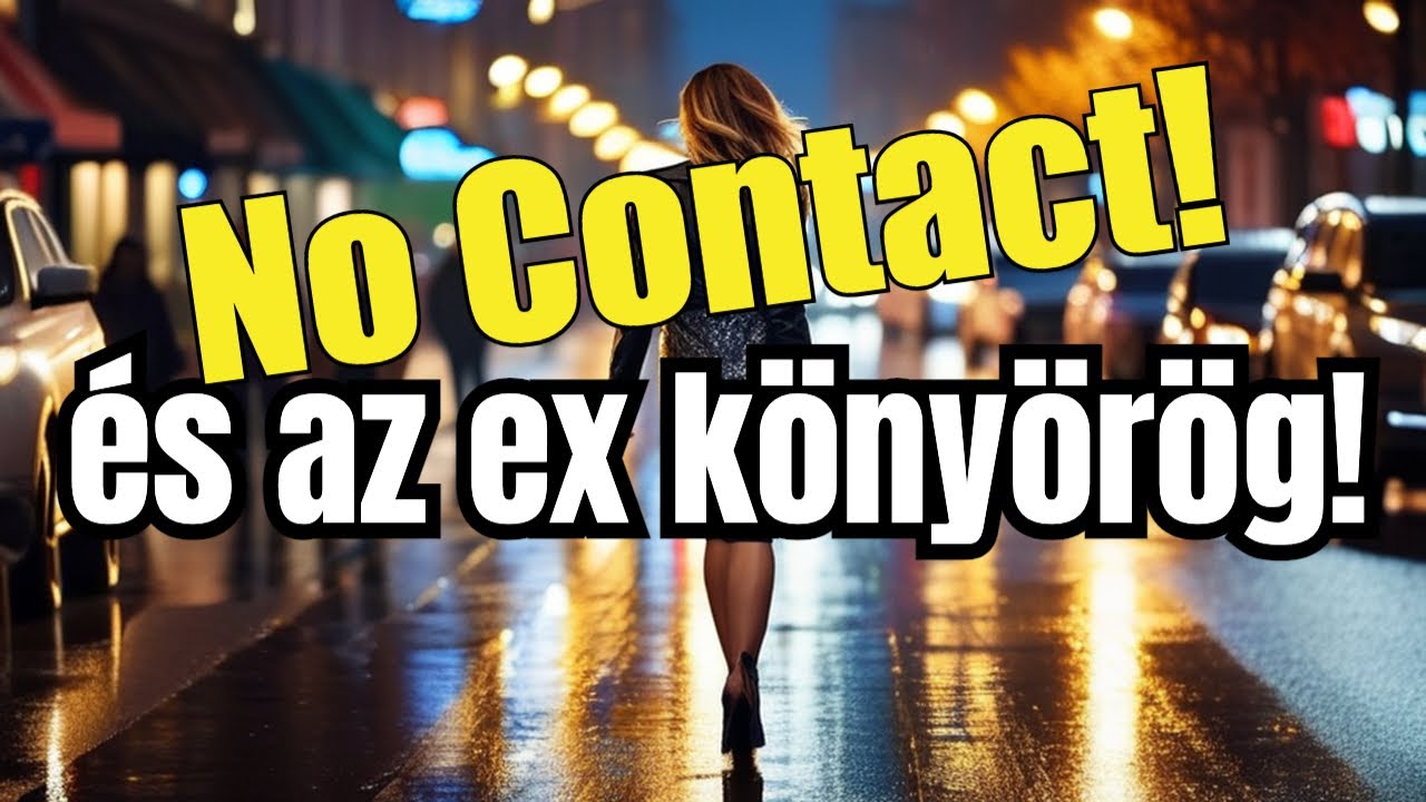 No Contact: Hogyan emeld az értéked az ex szemében! 🔥 Emeld a stílust! 💔🔥