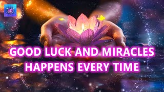 Miracles Begin To Unfold In Your Life 🍀✨ Good Luck and Miracles Happens Every Time 🍀✨