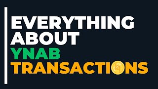 The Ultimate Guide for YNAB Transactions: Budget like a Boss