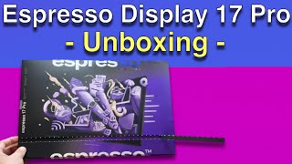 Espresso Display 17 Pro: Unboxing and Initial Impressions