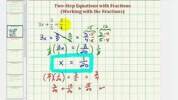 Ex 1: Solving a Two Step Equation with Fractions - NOT Clearing the Fractions