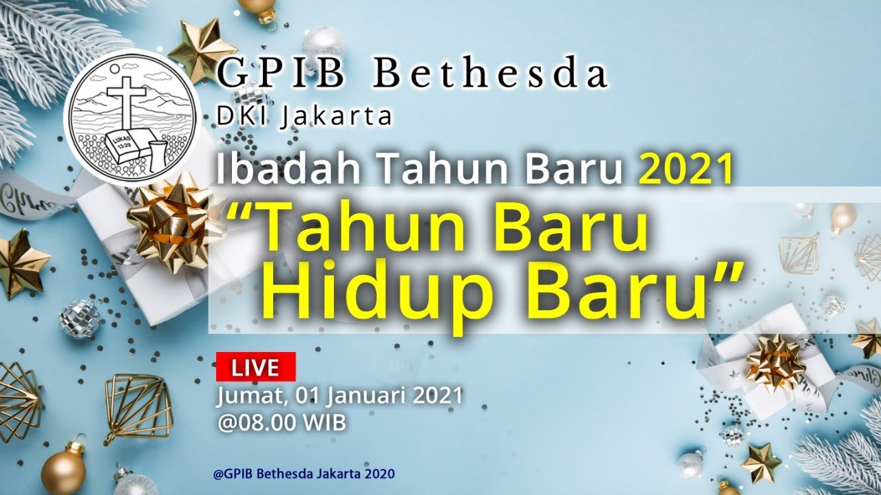 Ibadah Tahun Baru 2021 - GPIB Bethesda (01 Januari 2021)