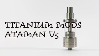 ATAMAN V5 MTL RTA by TITANIUM MODS - M's Vape