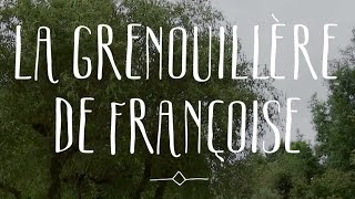 La grenouillère de Françoise
