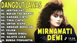 Download Lagu DANGDUT LAWAS MIRNAWATI DEWI FUl ALBUM MP3 Download Lagu DANGDUT LAWAS MIRNAWATI DEWI FUl ALBUM MP3