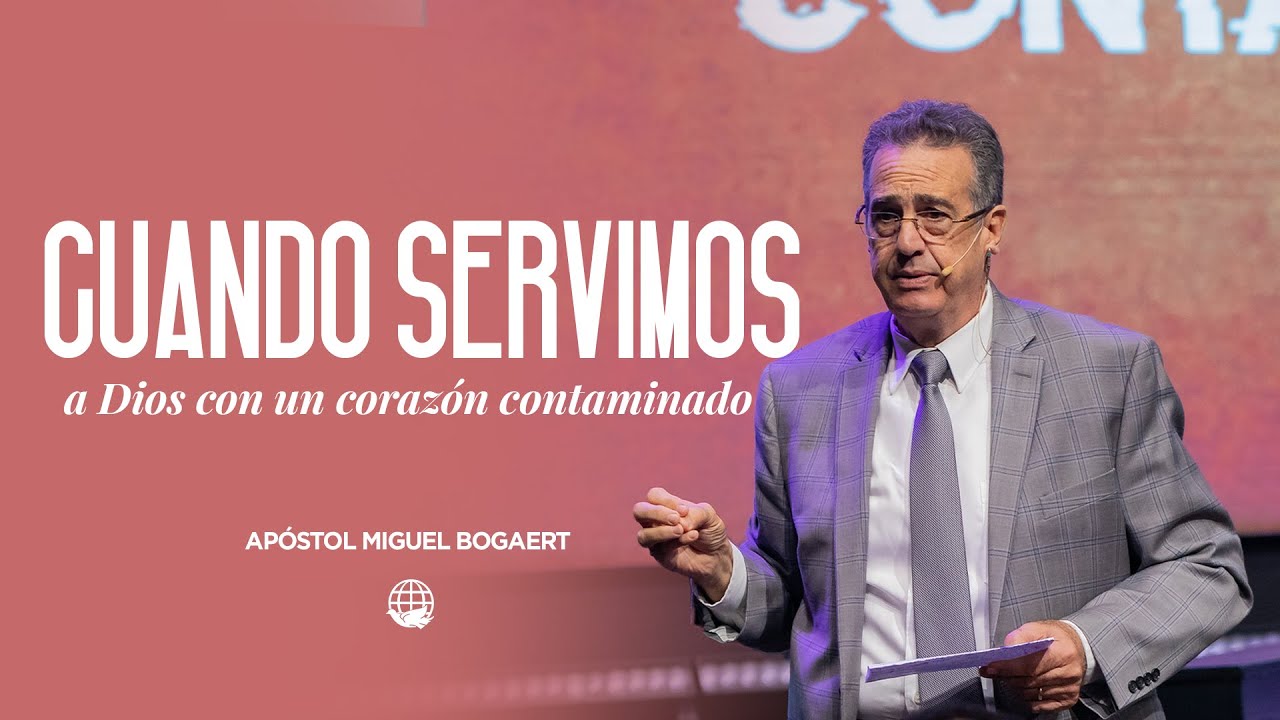 Cuando servimos a Dios con un corazón contaminado | Apóstol Miguel Bogaert — Monte de Dios Horeb