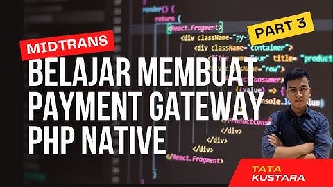 TUTORIAL PAYMENT GATEWAY MIDTRANS DI PHP NATIVE #part3