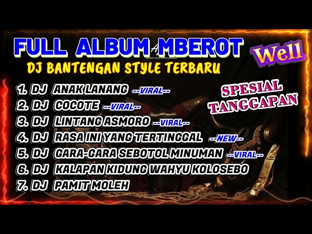 DJ BANTENGAN VIRAL FULL ALBUM TERBARU | DJ ANAK LANANG | FULL MBEROT 2024 class=