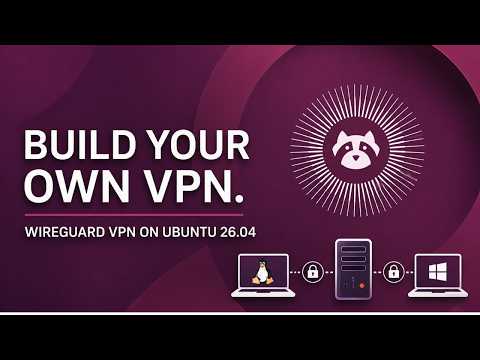 How to Set Up Your Own WireGuard VPN Server on Ubuntu 26.04