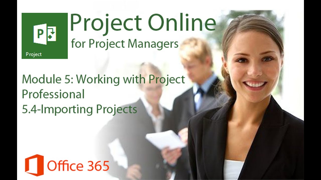 Microsoft Office 365 Project Online Tutorial Importing Projects YouTube Microsoft Office 365 Project Online Tutorial Importing Projects YouTube