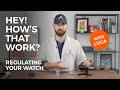 Hey! How's That Work? | Regulating Your Watch | Crown & Caliber