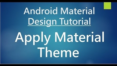Android Material Design - 01 - Apply Material Theme