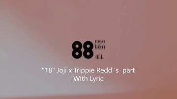 "18" Joji x Trippie Redd 