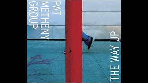 Pat Metheny Group: The Way Up (Part Two)