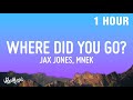 1 hour jax jones mnek  where did you go lyrics