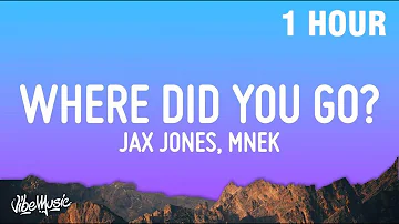 [1 HOUR] Jax Jones, MNEK - Where Did You Go (Lyrics)