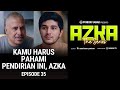 Kamu harus pahami pendirian ini azka  azka the series episode 35