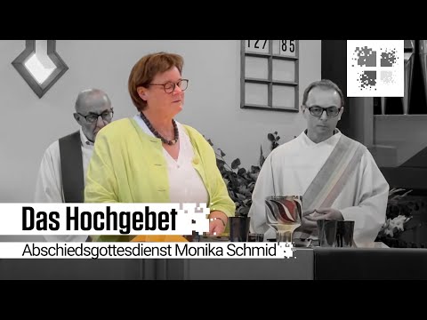 Hochgebet | Abschiedsgottesdienst Monika Schmid