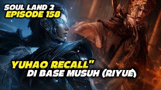 SOUL LAND 2 EPS 158 (BY FELIX) - YUHAO MERATAKAN KOTA RIYUE