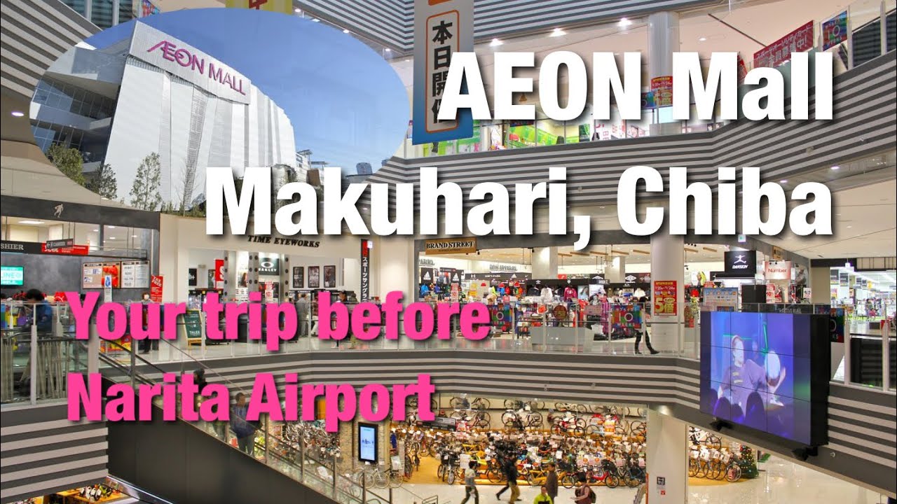 Shopping Mall Aeon Malls Makuhari A Trip Before Your Flight At Shopping Mall Aeon Malls Makuhari A Trip Before Your Flight At
