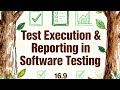 Test Execution &amp; Reporting in Software Testing