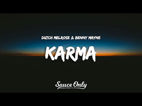 Dutch Melrose Benny Mayne KARMA Lyrics