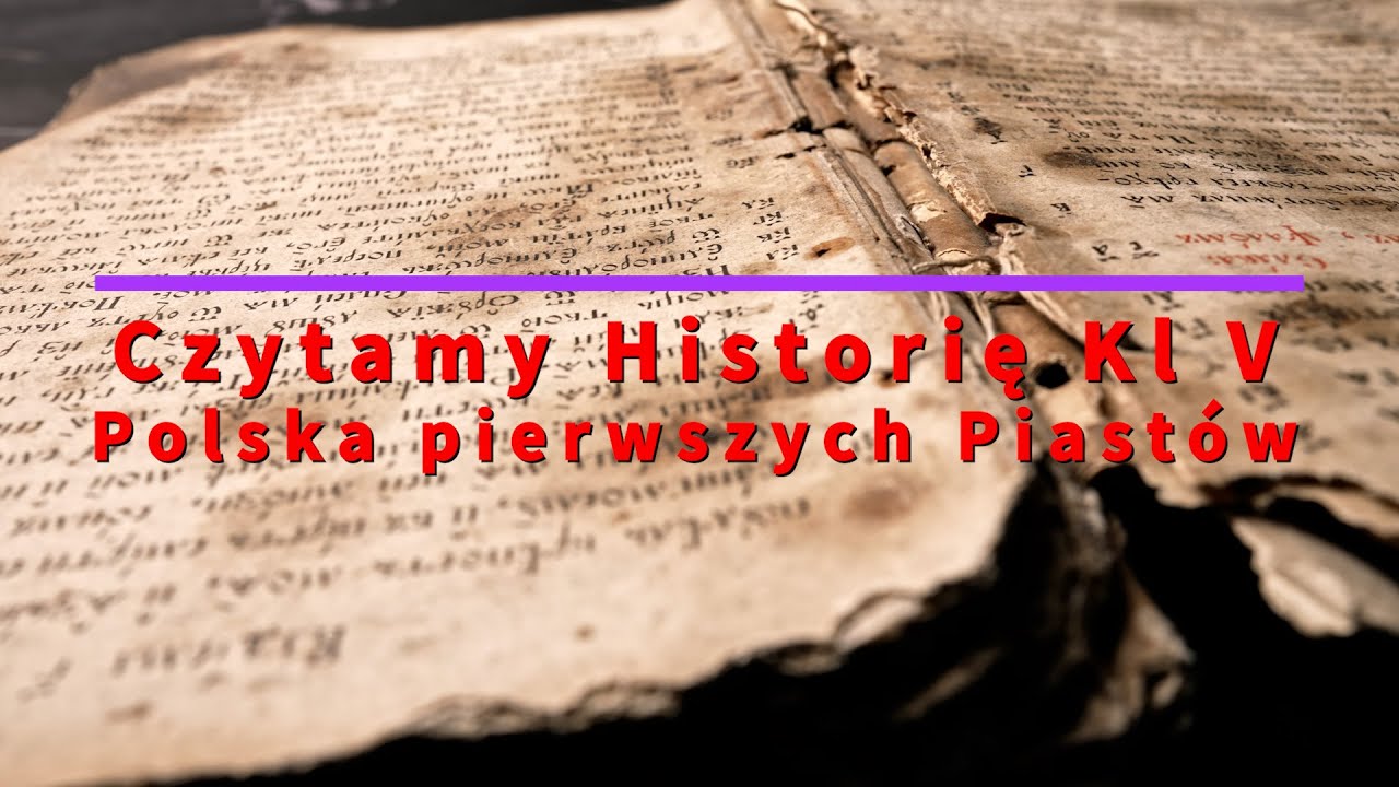 Test Klasa 5 Historia Dzial 4 - Czytamy - Historia Klasa 5 "Polska pierwszych Piastów" - YouTube