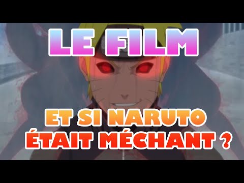 ET SI NARUTO ÉTAIT MÉCHANT ? | LE FILM COMPLET