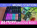 Can the Circuit Mono Station Be Used as a Glitchy Groove Box