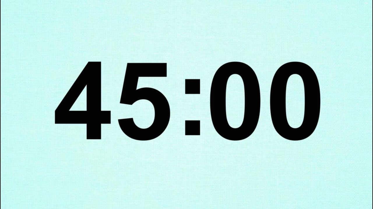 Hẹn giờ đếm ngược 45 phút || 45 Minutes Countdown Timer - YouTube