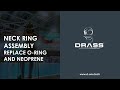 2. Neck Ring Assembly - Replace O-Ring and Neoprene Collar