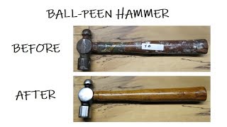 Hand Tool Restoration - Ball-Peen Hammer