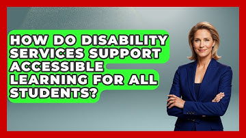 How Do Disability Services Support Accessible Learning for All Students?