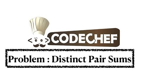 Distinct Pair Sums - Problem | Code Chef || Daily Coding Problem || Java Code ||
