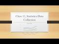 Class11, Statistics, Data Collection