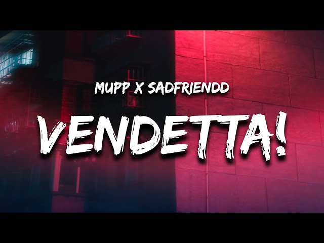 MUPP & Sadfriendd - vendetta! (Lyrics) class=