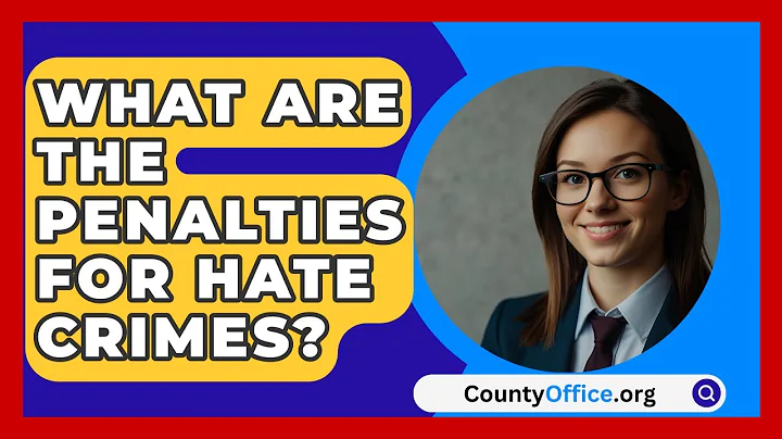 What Are The Penalties For Hate Crimes? - CountyOffice.org
