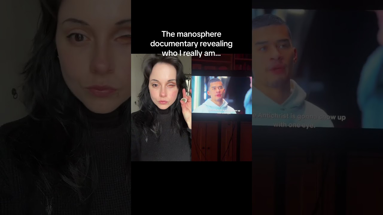The manosphere documentary called me out #oneeye