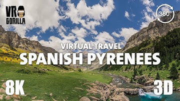 Spanish Pyrenees a Guided VR Tour - Virtual Travel - 8K 360 3D
