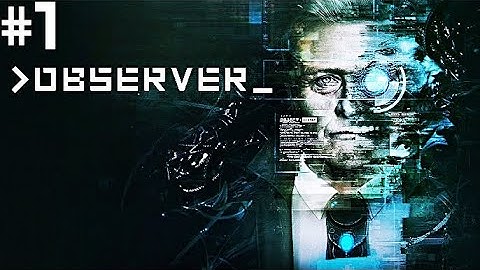 КИБЕРПАНК ВОЗВРАЩАЕТСЯ. ЭЛИТНЫЙ ДЕТЕКТИВ В ДЕЛЕ ► Observer: System Redux #1