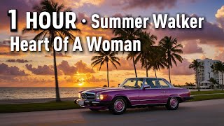 1 Hour  Summer Walker  Heart Of A Woman