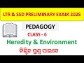 Heredity & Environment||Pedagogy Class-6||for Sevak sevika LTR Prelim Exam||#caodisha