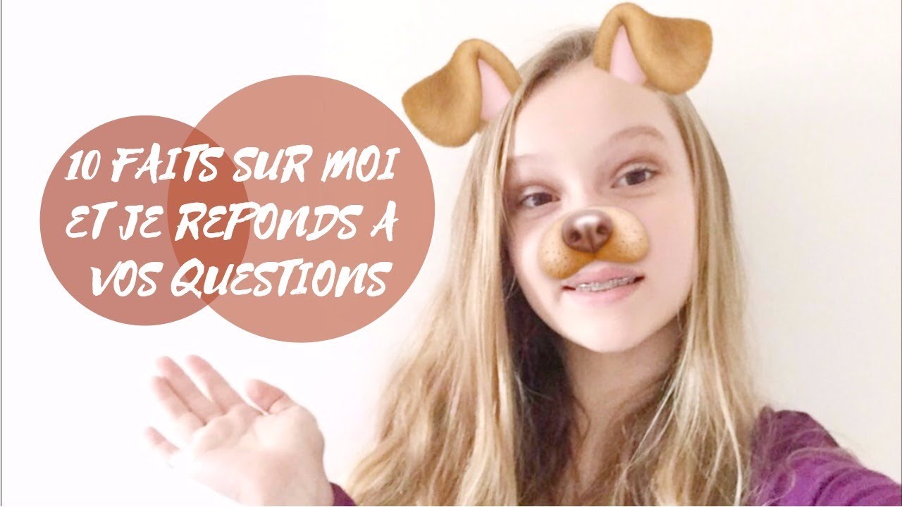 🖤 10 FAITS SUR MOI ET JE REPONDS A VOS QUESTIONS 🖤 - YouTube