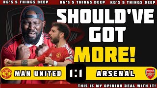 Man Utd Vs Arsenal 1:1 | We Should Have Won | 5 Things Deep Fan Call In | John Morgan Hot Chip Time