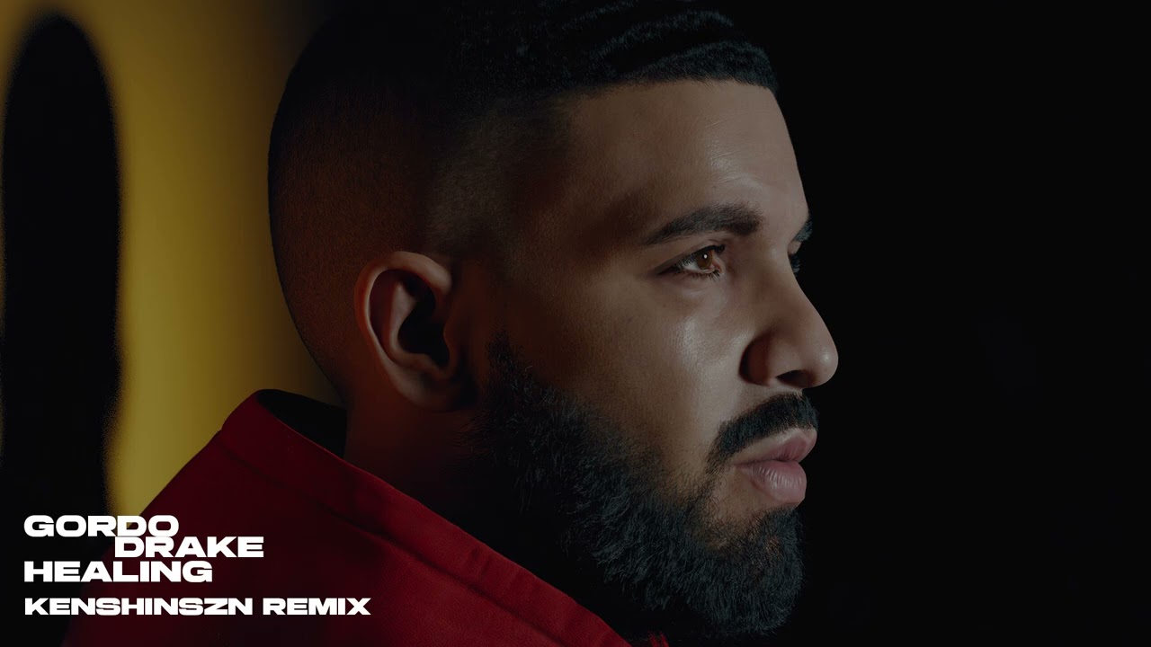 gordo \u0026 drake - healing (kenshinszn remix)