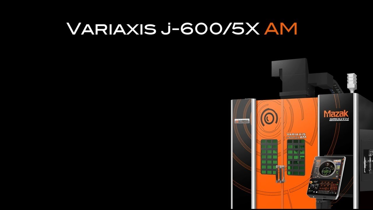 VARIAXIS j-600/5X AM : Wire Arc AM - YouTube