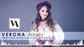 VERONA Adams - Moldovenii (LUCAS House Remix 2017)  - Solista muzica populara nunti